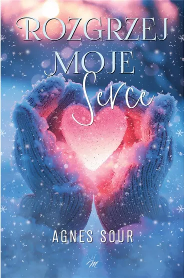 Rozgrzej moje serce - Agnes  Sour