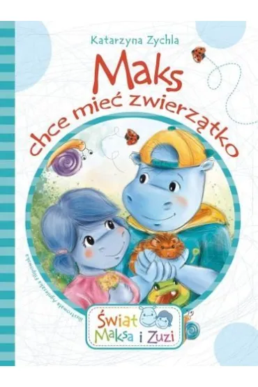 Maks chce mie� zwierz�tko - Katarzyna Zychla