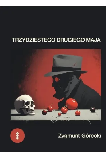 Trzydziestego drugiego maja - Zygmunt  G�recki