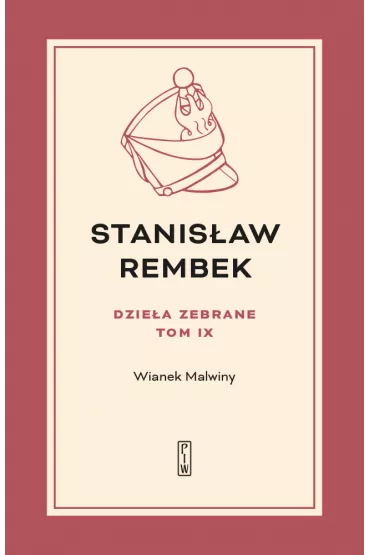 Wianek Malwiny. Dzie�a zebrane. Tom 9 - Stanis�aw Rembek