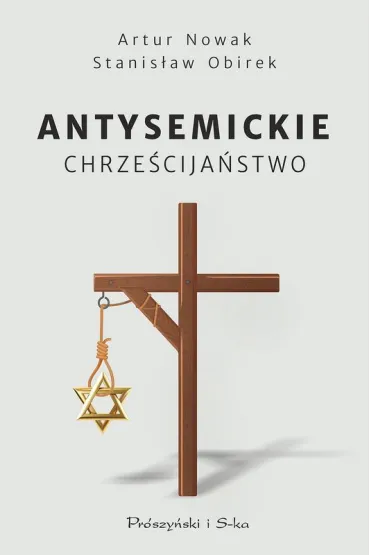 Antysemickie chrze�cija�stwo. Du�e Litery - Stanis�aw Obirek, Artur Nowak