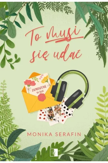 To musi si� uda� - Monika Serafin