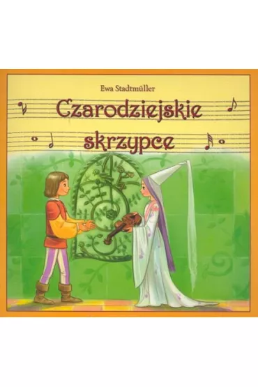 Czarodziejskie skrzypce - Ewa Stadtmuller