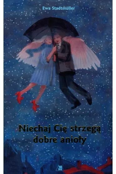 Niechaj Ci� strzeg� dobre anio�y - Ewa Stadtmuller