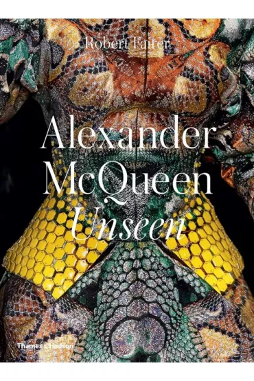 Alexander McQueen. Unseen - Robert Fairer