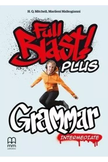 Full Blast! Plus Intermediate. Grammar - H. Q. Mitchell, Marileni Malkogianni