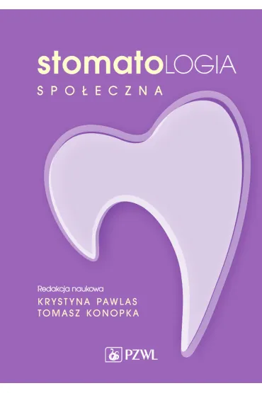 Stomatologia spo�eczna - Krystyna  Pawlas, Tomasz  Konopka