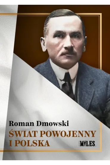 �wiat powojenny i Polska - Roman Dmowski
