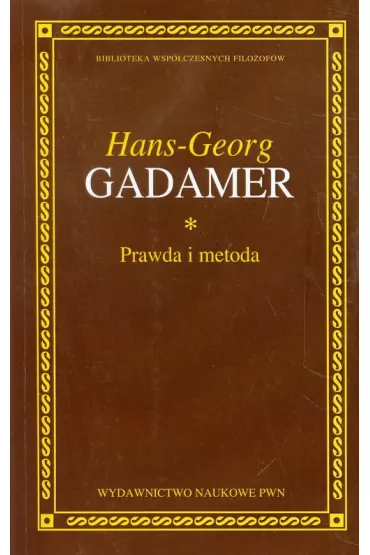Prawda i metoda - Hans-Georg Gadamer