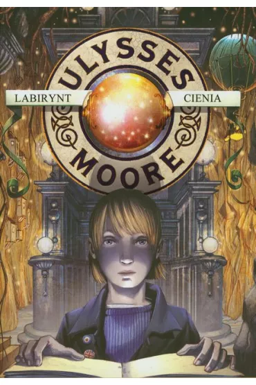 Labirynt cienia. Ulysses Moore. Tom 9 - Pierdomenico Baccalario