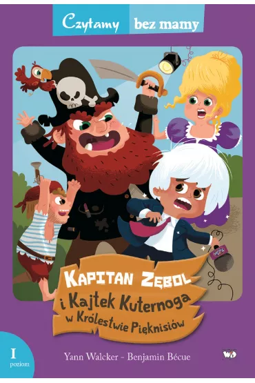 Kapitan z�bol i kajtek kuternoga w kr�lestwie pi�knisi�w czytamy bez mamy 1 poziom - Yann Walcker