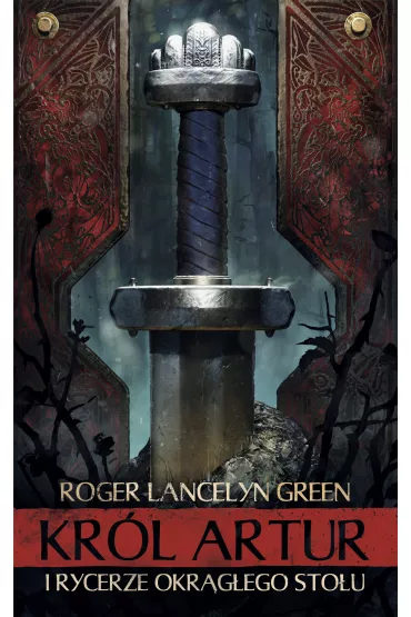 Kr�l Artur i Rycerze Okr�g�ego Sto�u - Roger Lancelyn-Green