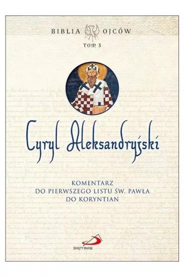 Komentarz do Pierwszego Listu �w. Paw�a - Cyryl Aleksandryjski