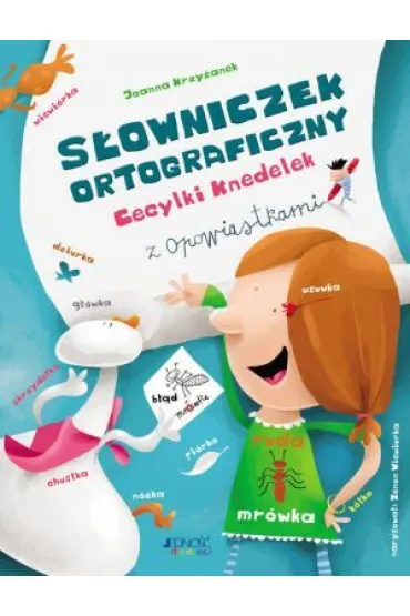 S�owniczek ortograficzny Cecylki Knedelek - Joanna Krzy�anek, Zenon Wiewiurka