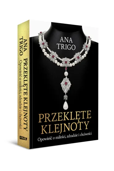 Przekl�te klejnoty. Opowie�� o mi�o�ci, zdradzie i chciwo�ci - Ana  Trigo