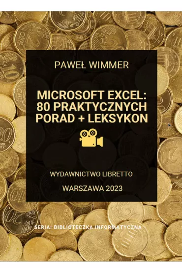 Microsoft Excel 80 praktycznych porad + Leksykon - Pawe Wimmer