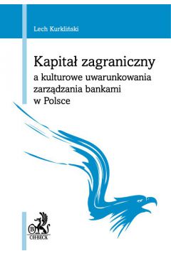 eBook Kapita zagraniczny a kulturowe uwarunkowania zarzdzania bankami w Polsce pdf