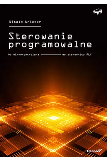 Sterowanie programowalne. Od mikrokontrolera do sterownika PLC - Witold Krieser