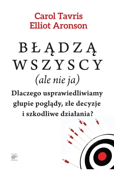 B��dz� wszyscy ale nie ja - Elliot Aronson, Carol Tavris