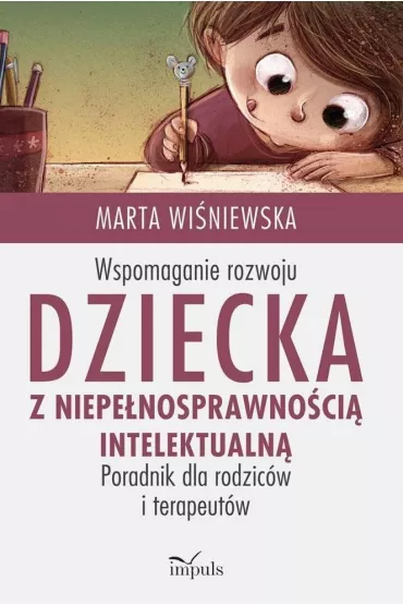 Wspomaganie rozwoju dziecka z niepe�nosprawno�ci� intelektualn� pedagogika - Marta Wi�niewska