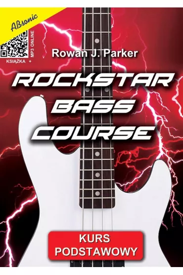 Rockstar bass course. Kurs podstawowy - Rowan J. Parker