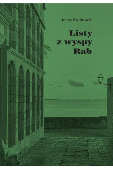 Listy z wyspy Rab - Jerzy Stelmach