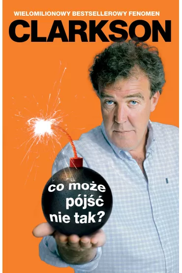Co mo�e p�j�� nie tak? - Jeremy Clarkson