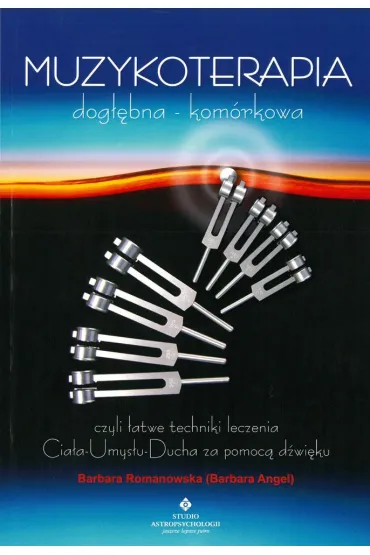 Muzykoterapia dog��bna - kom�rkowa () - Angel Barbara Romanowska