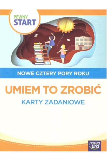 Pewny start. Nowe cztery pory roku. Umiem to zrobi�. Karty zadaniowe