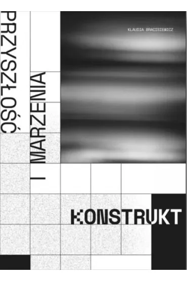 Komunikacyjny konstrukt poj�� przysz�o�� i marzenia - Klaudia  Braciszewicz