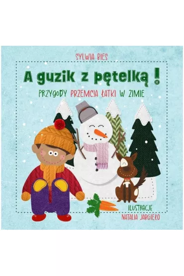 A guzik z p�telk�! Przygody Przemcia �atki w zimie - Sylwia  Bies, Natalia Jargie�o