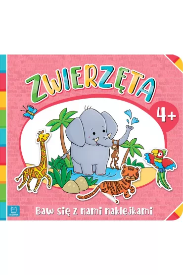 Baw si� z nami naklejkami. Zwierz�ta 4+ - Agnieszka Bator