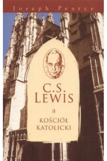 Levis a Ko�ci� - Joseph Pearce