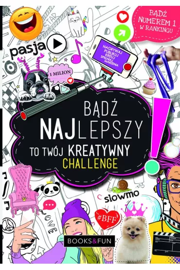 Bd najlepszy. To twj kreatywny challenge