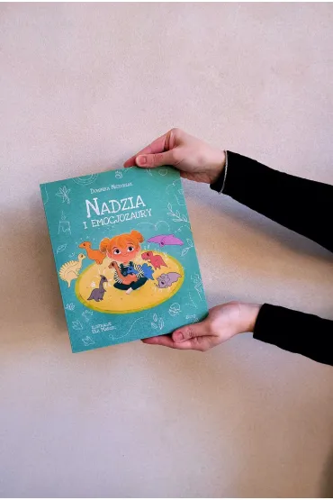Nadzia i Emocjozaury + Kolorowanka - Dominika  Niekurzak