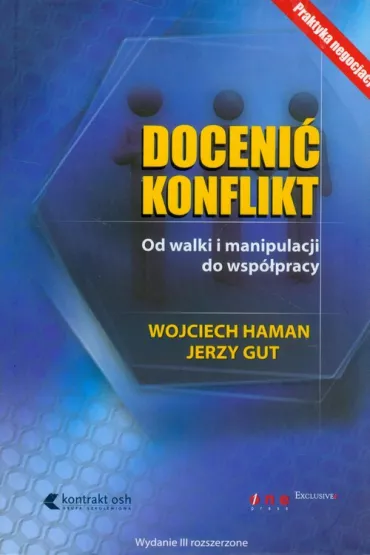 Doceni� konflikt. Od walki i manipulacji do wsp�pracy - Jerzy Gut, Wojciech Haman
