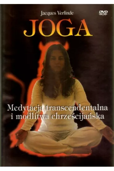Joga. Medytacja transcendentalna i modlitwa chrze�cija�ska