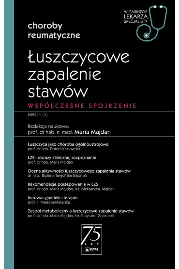 �uszczycowe zapalenie staw�w. Wsp�czesne spojrzenie. Choroby reumatyczne. W gabinecie lekarza specjalisty - Maria  Majdan
