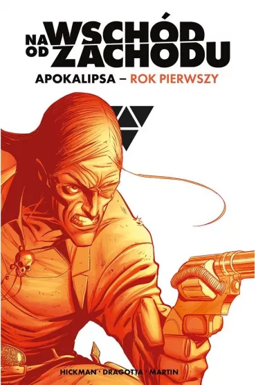 Na wsch�d od zachodu. Apokalipsa rok pierwszy - Frank Martin, Jonathan Hickman, Nick  Dragotta