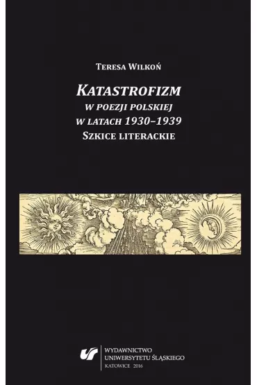 Katastrofizm w poezji polskiej w latach 1930-1939 - Teresa Wilko�
