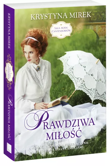 Prawdziwa mi�o��. Saga rodu Cantendorf�w. Tom 3 - Krystyna Mirek