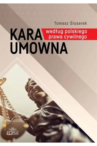 Kara umowna wed�ug polskiego prawa cywilnego - Tomasz  �lusarek
