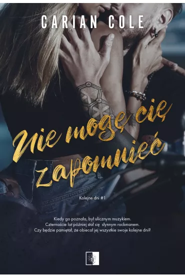 Nie mog� ci� zapomnie�. Kolejne dni. Tom 1 - Heide Bergmann, Carian Cole