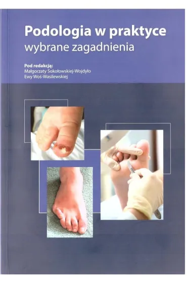 Podologia w praktyce. Wybrane zagadnienia