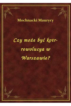 eBook Czy moe by kotr-rewolucya w Warszawie? epub