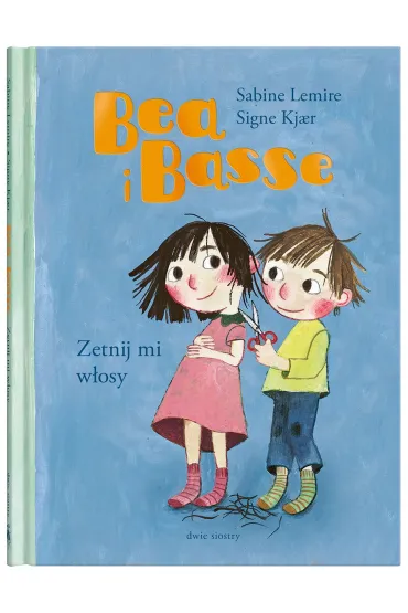 Bea i Basse. Zetnij mi w�osy - Sabine Lemire