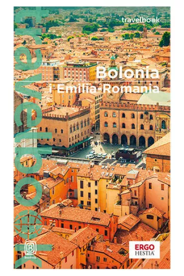 Bolonia i Emilia Romania. Travelbook - Beata Pomykalska, Pawe� Pomykalski