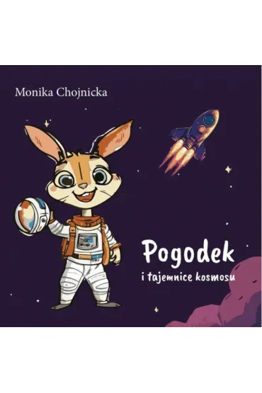 Pogodek i tajemnice kosmosu - Monika  Chojnicka