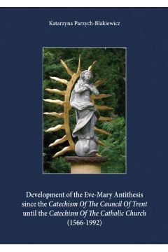 eBook Development of the Eve-Mary Antithesis since the Catechism Of The Council Of Trent until the Catechism Of The Catholic Church (1566-1992) pdf