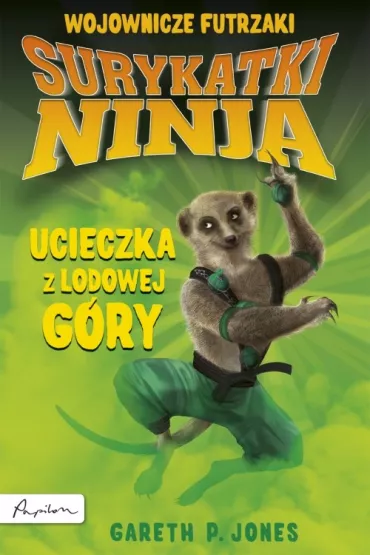 Surykatki Ninja. Ucieczka z lodowej g�ry - Gareth Jones, Gareth P Jones